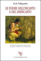 Le poesie dell'incanto e del disincanto