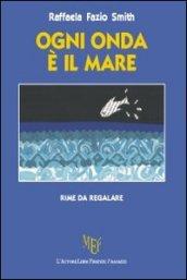 Ogni onda è il mare. Rime da regalare