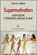 Supermotivation. Motivazione e istruzione musicale di base