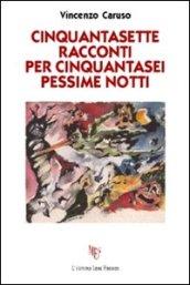 Cinquantasette racconti per cinquantasei pessime notti