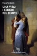 Una vita. I colori del tempo