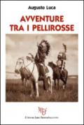 Avventure tra i pellirosse