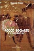 Rocco Bogarte e il suo futuro