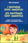 I fantasmi sono immortali-Les fantômes sont immorteles. Ediz. italiana