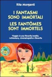 I fantasmi sono immortali-Les fantômes sont immorteles. Ediz. italiana