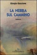 La nebbia sul cammino