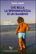 Che bella la spensieratezza di un bambino