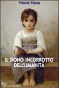 Il dono incorrotto dell'umanità