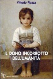 Il dono incorrotto dell'umanità