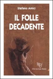 Il folle decadente