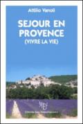 Sejour en Provence (vivre la vie)