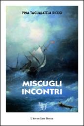 Miscugli, incontri