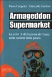 Armageddon supermarket. Le armi di distruzione di massa nella società della paura