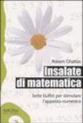 Insalate di matematica. Sette buffet per stimolare l'appetito numerico