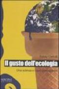 Il gusto dell'ecologia. Una scienza e i suoi protagonisti