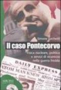 Il caso Pontecorvo. Fisica nucleare, politica e servizi di sicurezza nella guerra fredda