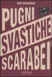 Pugni, svastiche, scarabei