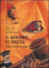 Il mercante di Venezia. Storia di un giudice saggio. Ediz. illustrata