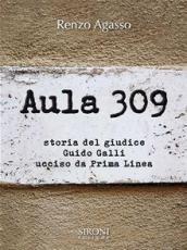 Aula 309. Storia del giudice Guido Galli ucciso da Prima Linea (Indicativo presente)