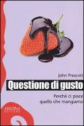 Questione di gusto. Perché ci piace quello che mangiamo