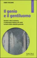 Il genio e il gentiluomo. Einstein e il matematico italiano che salvò la teoria della relatività generale