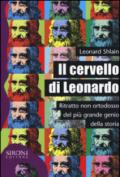 Il cervello di Leonardo. Ritratto non ortodosso del più grande genio della storia