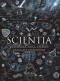 Scientia. Matematica, fisica, chimica, biologia e astronomia