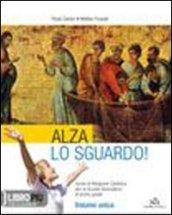 Alza lo sguardo. Con Vangeli e Atti degli apostoli. Per la Scuola media. Con espansione online: 1