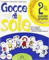 Gocce di sole. Per il 2° ciclo. Con CD-ROM. Con espansione online