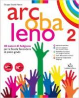 Arcobaleno. 30 lezioni di religione. Per la Scuola media. Con espansione online: 2