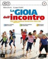 La gioia dell'incontro. Per la Scuola media. Con e-book. Con espansione online. Vol. 3