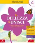 La bellezza ci unisce. Corso di religione cattolica. Per la 4ª e 5ª classe elementare. Con e-book. Con espansione online