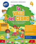 La valle del cedro. Corso di religione cattolica. Con Vangelo. Per la 4 ͣ e la 5 ͣ classe della Scuola elementare. Con e-book. Con espansione online