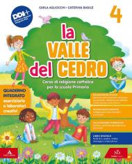 La valle del cedro. Corso di religione cattolica. Con Vangelo. Per la 4 ͣ e la 5 ͣ classe della Scuola elementare. Con e-book. Con espansione online