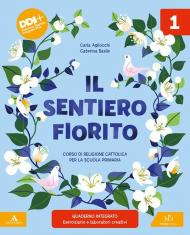 sentiero fiorito. Corso di religione cattolica. Con Il mio quaderno operativo. Per la Scuola elementare. Con e-book. Con espansione online. Vol. 4-5