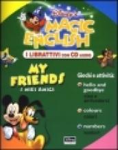 Magic English. I miei amici-My friends. Con CD Audio