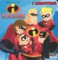 Gli Incredibili. Una «normale» famiglia di supereroi