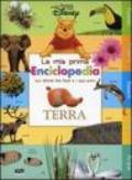 Terra. La mia prima enciclopedia con Winnie the Pooh e i suoi amici