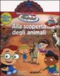 Alla scoperta degli animali. Little Einsteins. Con gadget