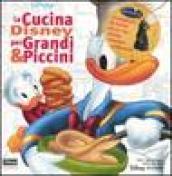 La cucina Disney per grandi & piccini. Ediz. illustrata