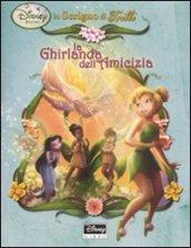 La ghirlanda dell'amicizia. Fairies. Lo scrigno di Trilli. Con gadget