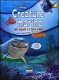 Creature marine. Gli squali e i loro amici. Alla ricerca di Nemo. Ediz. illustrata. Con gadget