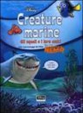 Creature marine. Gli squali e i loro amici. Alla ricerca di Nemo. Ediz. illustrata. Con gadget