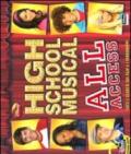 High School Musical. All access. Tutti i segreti sui film e i personaggi. Con gadget