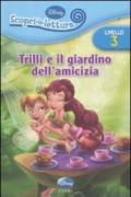 Trilli e il giardino dell'amicizia. Livello 3. Con adesivi