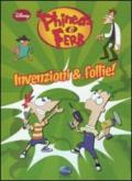 Invenzioni & follie! Phineas & Ferb