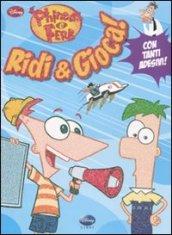 Ridi & gioca! Phineas e Ferb. Con adesivi