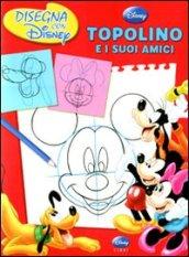 Topolino e i suoi amici. Disegna con Disney