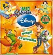 Le mie storie Disney. Un mondo di avventura