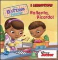 Rallenta, Riccardo! Dott.ssa Peluche. Ediz. illustrata